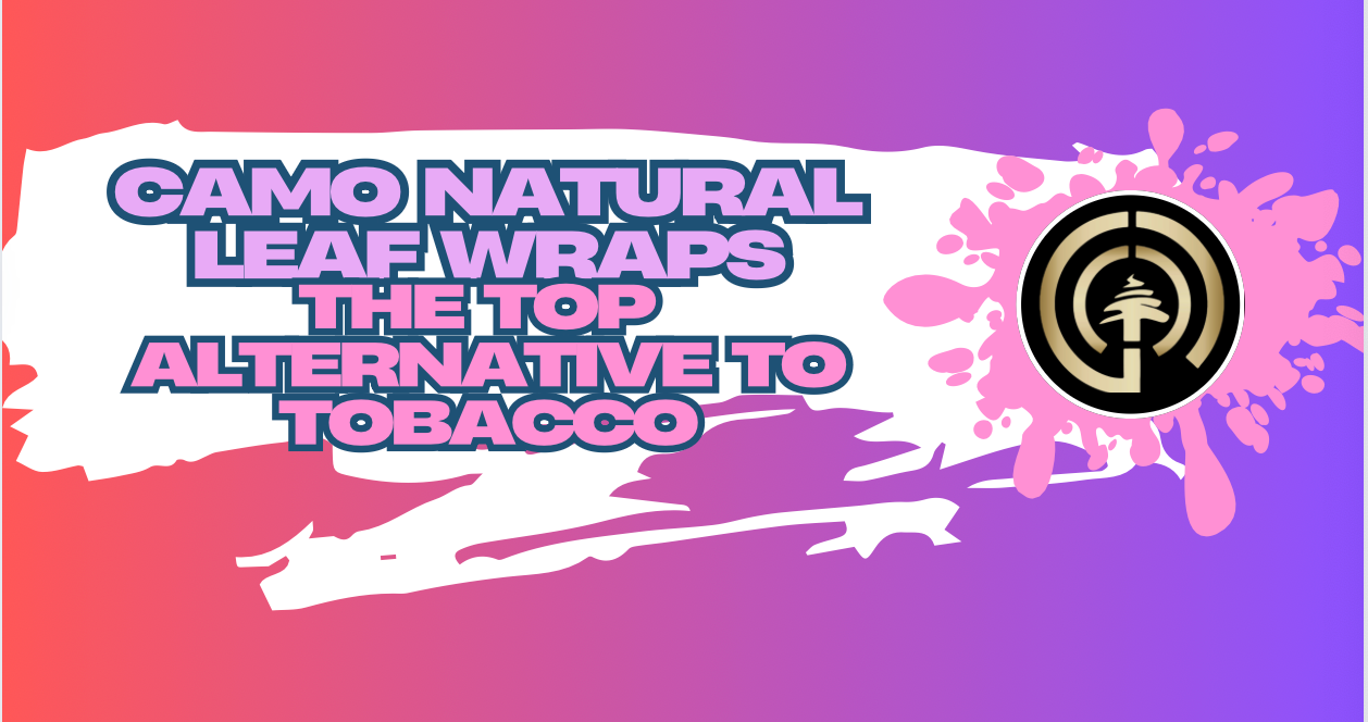 Why Smokers are Quitting Tobacco and Switching to Camo Natural Wraps